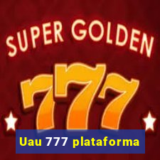 Uau 777 plataforma